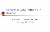 Abnormal EMG Patterns in Disease · 2013-10-23 · Fasciculation: Single, spontaneous, involuntary ... Brachial plexus ... Ideally, this would be a vastus, biceps, deltoid, brachioradialis,