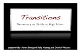 PAC Transition 03-07 12 - eesd.org · Transitions Elementary to Middle to High School presented by Aaron Brengard, Kelly Kientzy, and Derrick Watkins