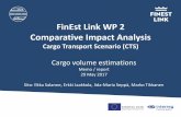FinEst Link WP 2 Comparative Impact Analysis · FinEst Link WP 2 Comparative Impact Analysis Cargo Transport ... •Most common type of goods was groupage, ... • Current maritime