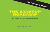 THE STARTUP ROADMAP - The Purpose Is Profitthepurposeisprofit.com/wp-content/uploads/2015/05/PIP-Startup... · lead, and grow a profitable business, The Startup Roadmap is designed