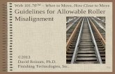 Web 101.78SM When to Move, How Close to Move … · Guidelines for Allowable Roller Misalignment ©2013 David Roisum, Ph.D. Finishing Technologies, Inc. 77.2 Why is Alignment So Important?