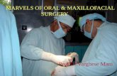 MARVELS OF ORAL & MAXILLOFACIAL SURGERYmanidentalsurgery.com/downloads/presentations/oral-and... · Oral Surgery Oral & Maxillofacial Surgery Craniofacial Surgery Head & Neck Surgery.
