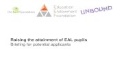 Raising the attainment of EAL pupils · 2% FLE, no association with achievement for FLE but -12 NCmths for EAL