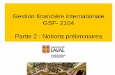 Gestion financière internationale GSF- 2104 Partie 2 ... · Introduction Notions de base de la finance internationale : •Cotation •BID- ASK •Changement dans le taux spot •Notion