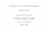 Introduction à la traduction statistique - Université de …felipe/IFT6010-Automne2011/Transp/smt-intro.pdf · couper(les cheveux (en 4) ou le moteur))Souvent les sens di erents
