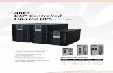 ARES DSP-Controlled On-Line UPS · Ares 1-3K Specifications MODEL AS 1K AS 2K AS 3K Input Voltage 110Vac--300Vac ** Frequency 45Hz ~ 65Hz (Auto Sensing) Phase Single + G …