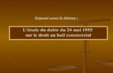 L’étude du dahir du 24 mai 1955 sur le droit au bail … · 2014-04-10 · Plan Introduction Partie 1: le domaine d’application du statut des baux selon le dahir de 1955 1