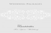 WEDDING PACKAGES GREY 2015 - The Hawkhills · Wedding Packages For Your Wedding the Hawkhills ... Assiette of Melon with Raspberry Sorbet. Wedding Starter Menu Main Courses ... Veggie