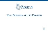 THE PREMIUM AUDIT PROCESS - beaconmutual.com · The audit also assists the Claims Department by verifying claims ... Commercial – Code 7380 • Salespersons or Collectors – Outside