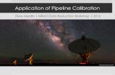Application of Pipeline Calibration - science.nrao.edu · Application of Pipeline Calibration Drew Medlin | NRAO Data Reduction Workshop | 2016 DMedlin/NRAO/AUI/NSF . ... your data