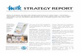 STRATEGY REPORT - Milk · STRATEGY REPORT This issue of the ... teins and glucides. It is available in four flavours – Chocolate, Chocolate-Raspberry, Cappucino and ... 750mL gable-top