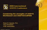 2008 International ANSYS Conference · – Use the strengths of ANSYS Workbench and CivilFEM to achieve ... Command Blocks. DesignModeler. Simulation. ANSYS/CivilFEM ... • Example