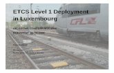 ETCS Level 1 Deployment in Luxembourg - UIC · adapter la distance d’implantation de certains SFAv à la distance d’arrêt nécessaire AT augmentation des pourcentages de freinage