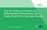 The EU policy on Forest Law Enforcement Governance and Trade (FLEGT… van den Berk EU... · Overview •Why combat trade in illegally logged timber and timber products? •The EU