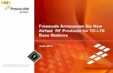 Freescale and the Freescale logo are trademarks of ...cache.freescale.com/files/rf_if/doc/support_info/AIRFAST_TD-LTE... · transistor in small cell, RF SW, DSA/VVA MMIC PA, LNA,