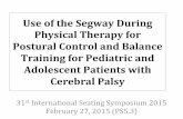Use$of$the$Segway$During$ Physical$Therapy$for$ …iss.pitt.edu/iss2015/ISS2015Handouts/PS5.3_Handouts.pdf · Use$of$the$Segway$During$ Physical$Therapy$for$ Postural$Control$and$Balance$