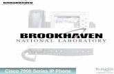 Cisco 7900 Series IP Phone - Brookhaven National Laboratory · Call Park 16. Cisco Call Manager Web Page 17. Additional Assistance . Cisco 7900 Series IP Phone Phone Parts . Main