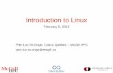 Introduction to Linux - McGill University - McGill... · Introduction to Linux - February 5, 2015 6/64 Bash Bash is a shell: Gives access to file systems Runs commands as a specific