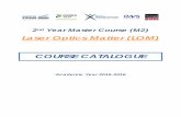 Laser Optics Matter (LOM) COURSE CATALOGUE · Laser Optics Matter (LOM) COURSE CATALOGUE ... This course will introduce the students to this domain and enable them to fully master