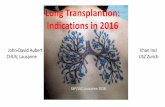 Lung Transplantion: Indications in 2016 - … · Lung Transplantion: Indications in 2016 John-David Aubert Ilhan Inci CHUV, Lausanne USZ Zurich ... A consensus document for the selection