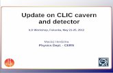 Update on CLIC cavern and detector - ILC Agenda … · Update on CLIC cavern and detector ILD Workshop, Fukuoka, May 21-25, 2012 Maciej Herdzina Physics Dept. - CERN . May 21-25,