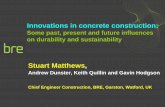 Innovations in concrete construction · Innovations in concrete construction: Some past, present and future influences on durability and sustainability Stuart Matthews, Andrew Dunster,