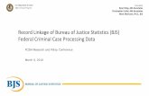 Record Linkage of Bureau of Justice Statistics (BJS ... · Ryan Kling, Abt Associates. Christopher Cutler, Abt Associates. Mark Motivans , Ph.D., BJS. FCSM Research and Policy Conference.