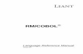 RM/COBOL Language Reference Manual - Micro Focus · This document contains the information required to develop COBOL language programs using the Liant Software Corporation RM/COBOL