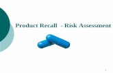 Product Recall - Risk Assessment · Product recall is a key area of risk for today’s company ... Protap Tindakan lanjutan ... Investigasi HULS ?