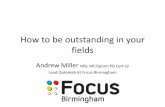 How to be outstanding in your fields - RWPN Fields - Rehab... · How to be outstanding in your fields Andrew Miller MSc MCOptom PG Cert LV Lead Optometrist Focus Birmingham. ... or