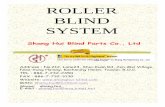 ROLLER BLIND SYSTEM - shanghui-blind.com Data of Roller Blind.pdf · ROLLER BLIND SYSTEM Address : No.212, Lane23, Shui-Kuan Rd, Jen-Mei Village, ... FAX : 886-7-732-3130 Website: