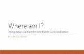 Where am I? - Arbeitsbereich Technische Aspekte ... · Where am I? Triangulation, Kalmanfilter and Monte-Carlo ... 6/14/2017 WHERE AM I? 3. ... Kalman-Filter und Partikelfilter zur