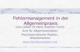 Fehlermanagement in der Allgemeinpraxis - … in... · 2017-08-22 · Fehlermanagement in der Allgemeinpraxis Univ.Lektor Dr.Hans-Joachim Fuchs ... Patientensicherheit gegeben . Die