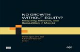 NO GROWTH WITHOUT EQUITY? - World Banksiteresources.worldbank.org/.../Resources/nogrowthwithoutequity.pdf · NO GROWTH WITHOUT EQUITY? Santiago Levy and Michael Walton ... By Martin