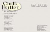 Chalk Butter and Opening Thursday June 9, 6-8pm · Opening Thursday June 9, 6-8pm June 9 - July 9, ... Erica Mendritzki Jessica Groome Julie Hall Laura Marotta Marco D’Andrea Martie