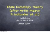 Etale homotopy theory (after Artin-Mazur, Friedlander … Homotopy... · Etale homotopy theory (after Artin-Mazur, Friedlander et al.) Heidelberg March 18-20, 2014 Gereon Quick Tuesday,