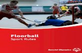 Floorball - Special Olympicsmedia.specialolympics.org/.../sport-rules/Floorball-Sports-Rules.pdf · The Official Special Olympics Sports Rules for Floorball shall govern all Special