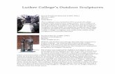 Luther College’s Outdoor Sculptures College’s Outdoor Sculptures Tarkjel Landsverk (1859‐1981) Pioneer Memorial Cement, Stone LFAC #975 The Laur Larsen memorial was ...