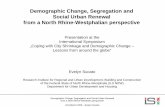 Demographic Change, Segregation and Social Urban …archiv.schader-stiftung.de/docs/sucato_presentation.pdf · Demographic Change, Segregation and Social Urban Renewal ... Demographic