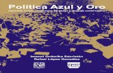 La política azul y oro - ses.unam.mx · Nouvelle, a través de la Chaire d’Études Mexicaines Alfonso Reyes. En el trabajo de investigación bibliográfica y referenciación resultó