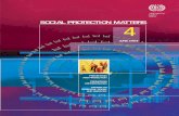 SOCIAL PROTECTION MATTERS 4 - International … · 2004-06-16 · SOCIAL PROTECTION MATTERS PREVENTION AND PROTECTION PROMOTING ... ate total government liability with respect to