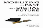 Mobilizing - WordPress.com · 1.09.2016 · Mobilizing the Past for a Digital Future: The Potential of Digital Archaeology. Grand Forks, ND: The Digital Press at the University of