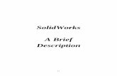SolidWorks A Brief Description - Cal Polyrludin/syllabus/design2/SolidWorks.pdf · SolidWorks The purpose of the laboratory in ME152 is to be able to apply topics learned in the lecture
