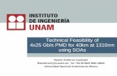 Technical Feasibility of 4x25 Gb/s PMD for 40km …ieee802.org/3/hssg/public/may07/gutierrez_01_0507.pdfTechnical Feasibility of 4x25 Gb/s PMD for 40km at 1310nm using SOAs Ramón