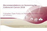 Recommendations on Screening for Colorectal Cancer … · Recommendations on Screening for Colorectal Cancer 2016 Canadian Task Force on Preventive Health Care ... National Colorectal