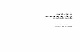 arduino programming notebook · preface . This notebook serves as a convenient, easy to use programming reference for the command structure and basic syntax of the Arduino microcontroller.