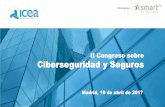 II Congreso sobre Ciberseguridad y Seguros - … · Apertura: Situación de la Ciberseguridad en Seguros. El impacto normativo de GDPR. Presentación del Estudio de ICEA. Marcial