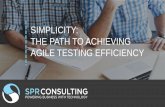 SIMPLICITY: THE PATH TO ACHIEVING AGILE …cqaa.org/resources/Documents/Presentations 2016/Agile Testing... · Why be Agile? Project management methods for software Individuals &