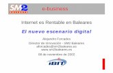 e-business - gestionegrp101.weebly.com filee-business Internet es Rentable en Baleares El nuevo escenario digital Alejandro Forcades Director de Innovación - SM2 Baleares aforcades@sm2baleares.es