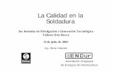 CALIDAD en la Soldadura - Asociación de Ensayos … · Soldadura Asociación Uruguaya de Ensayos No Destructivos. ... – Equipos industriales: tanques de almacenamiento, recipientes